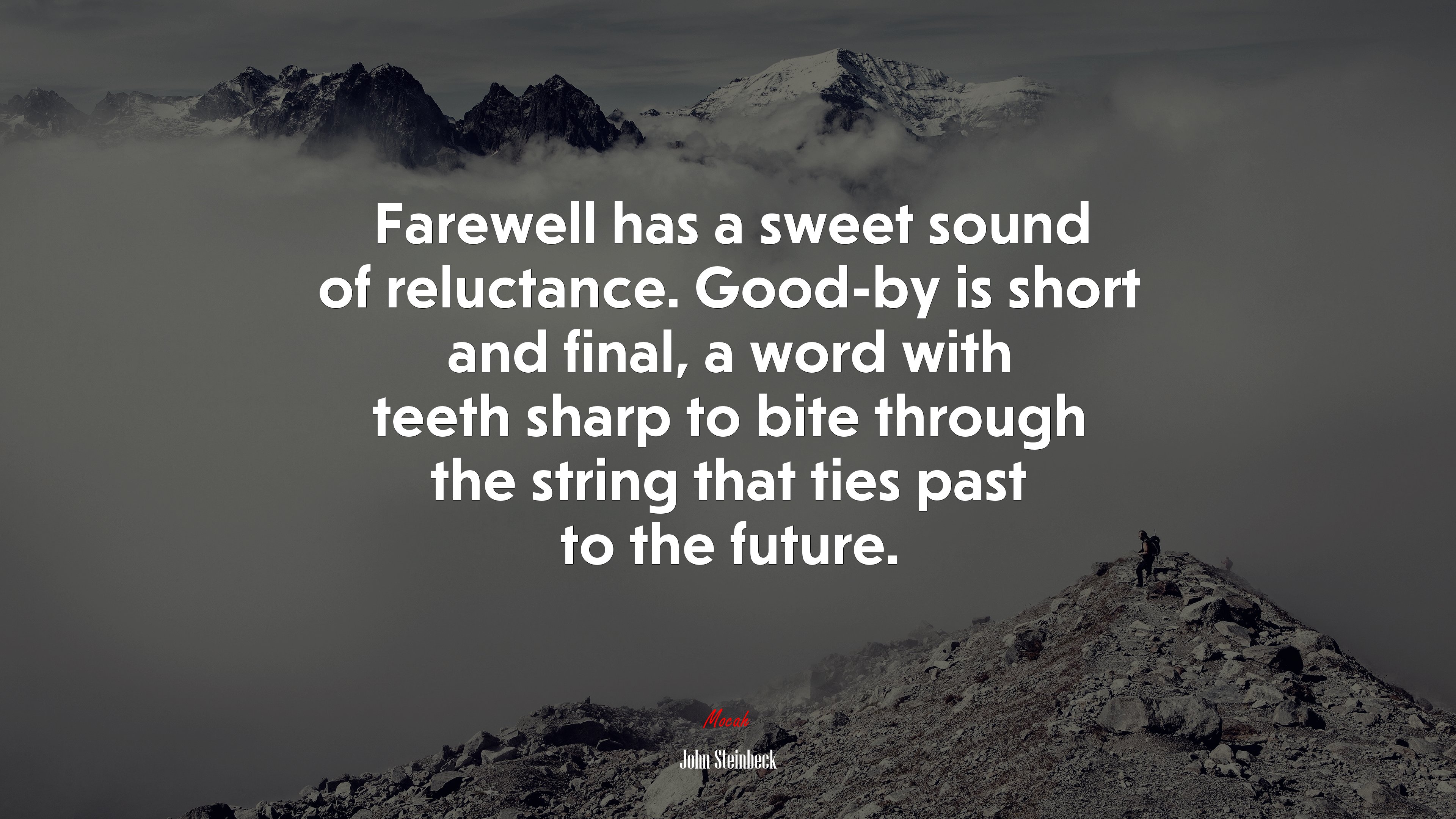 Farewell has a sweet sound of reluctance. Good-by is short and final, a word with teeth sharp to bite through the string that ties past to the future. | John Steinbeck quote HD Wallpaper