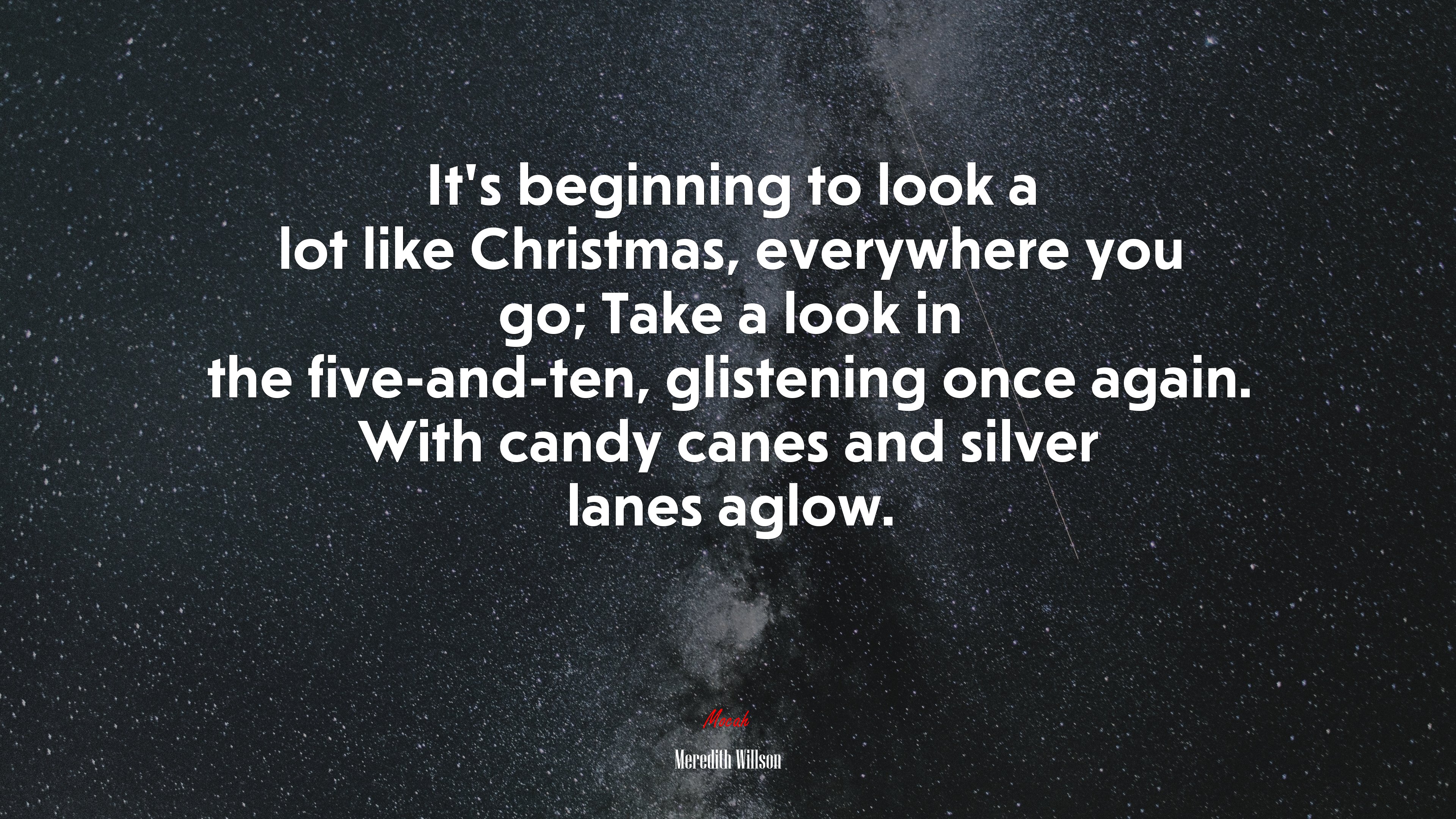 It’s beginning to look a lot like Christmas, everywhere you go; Take a look in the five-and-ten, glistening once again. With candy canes and silver lanes aglow. | Meredith Willson quote HD Wallpaper