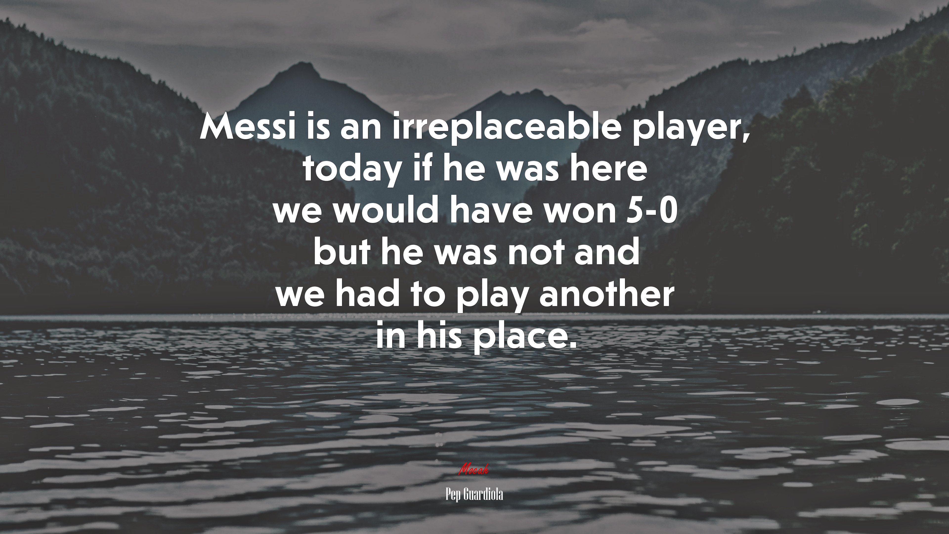 Messi is an irreplaceable player, today if he was here we would have won 5-0 but he was not and we had to play another in his place. | Pep Guardiola quote HD Wallpaper