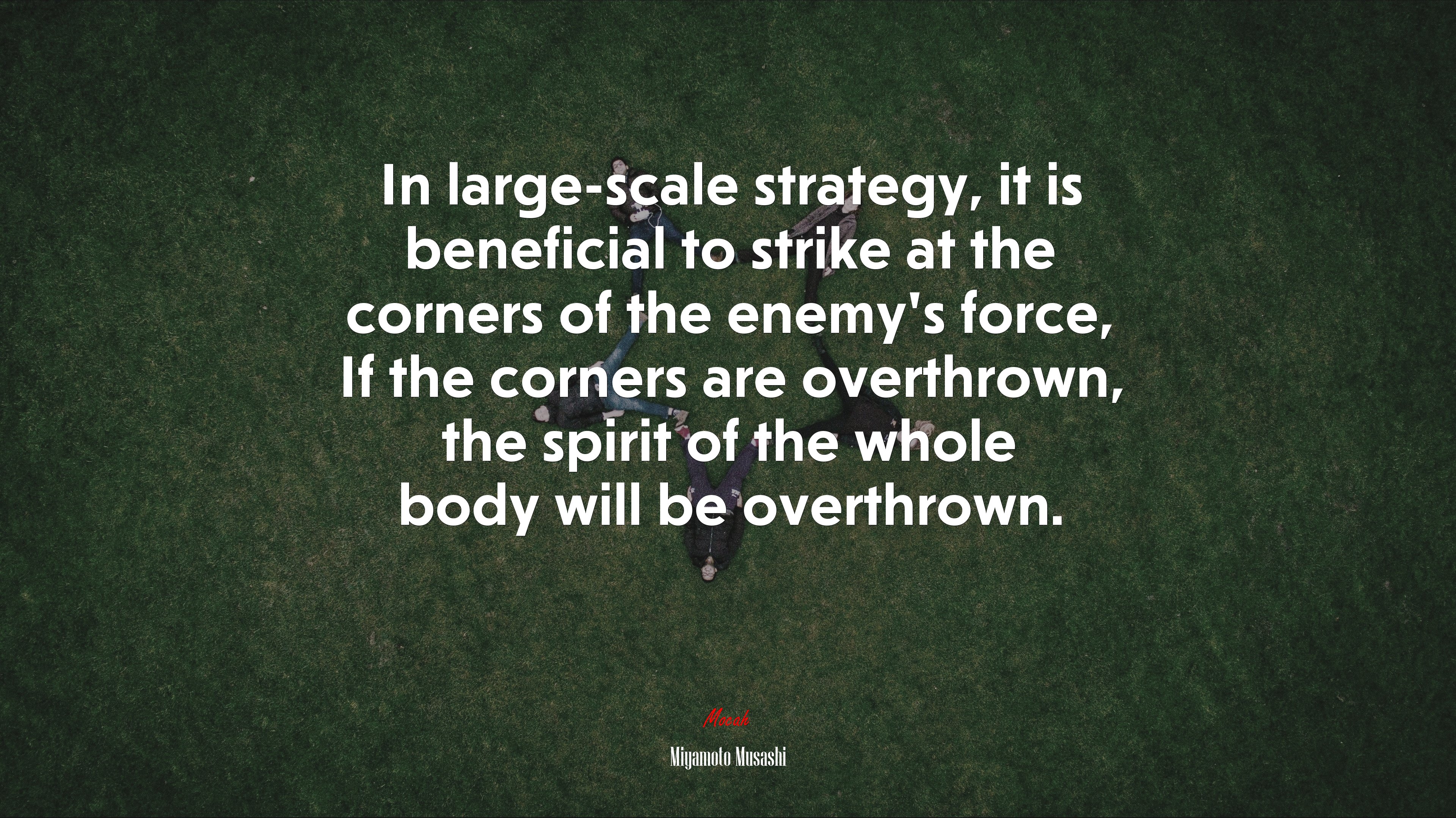 In large-scale strategy, it is beneficial to strike at the corners of the enemy’s force, If the corners are overthrown, the spirit of the whole body will be overthrown. | Miyamoto Musashi quote HD Wallpaper