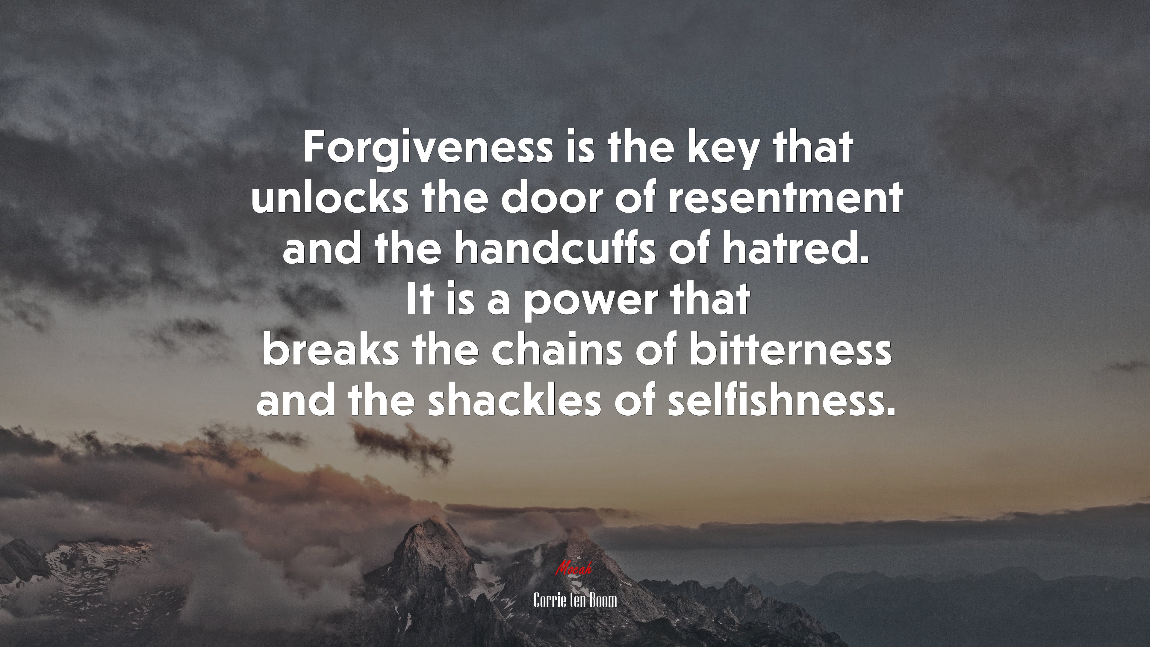 Forgiveness is the key that unlocks the door of resentment and the handcuffs of hatred. It is a power that breaks the chains of bitterness and the shackles of selfishness. | Corrie ten Boom quote HD Wallpaper