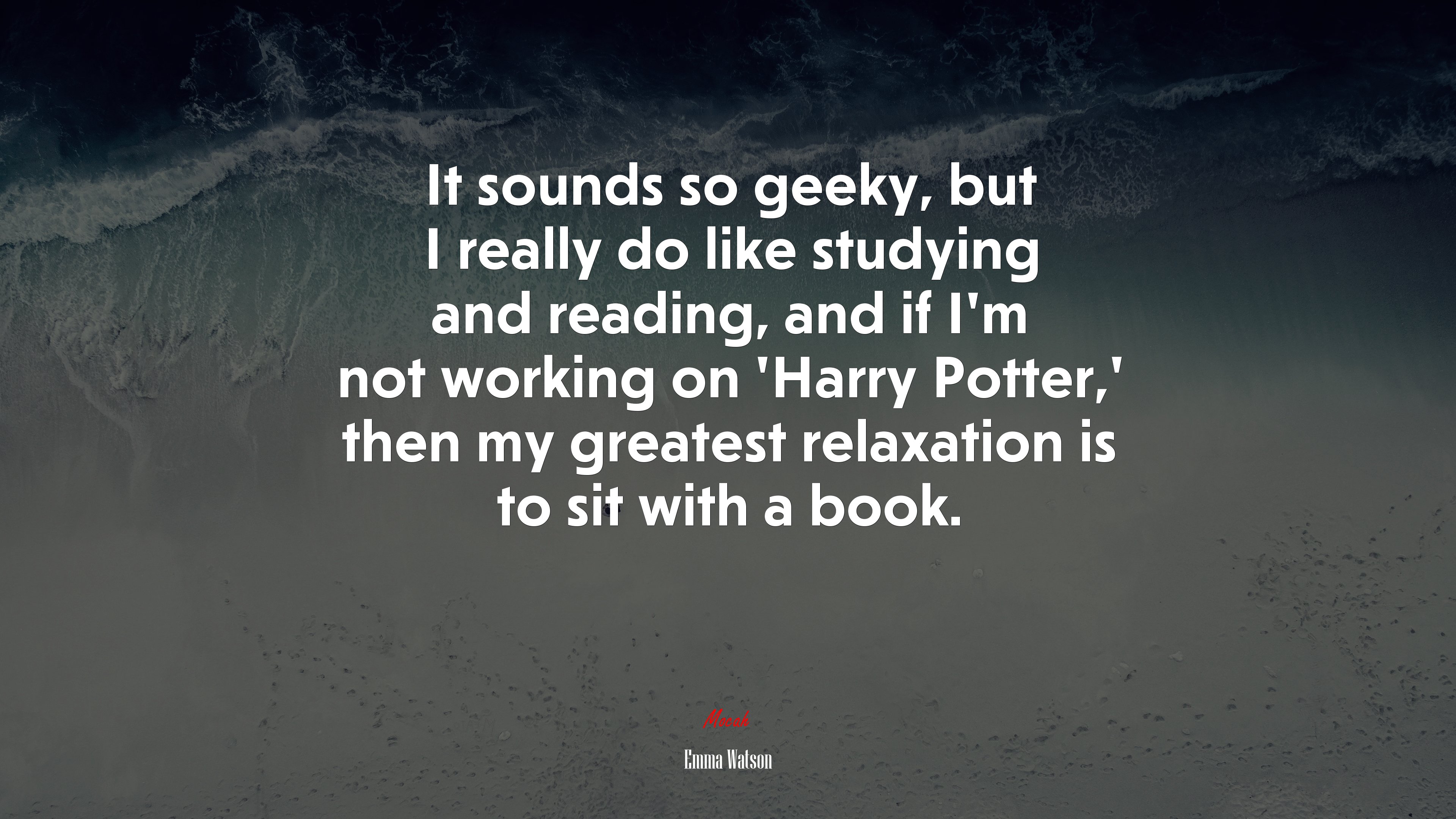 It sounds so geeky, but I really do like studying and reading, and if I’m not working on ‘Harry Potter,’ then my greatest relaxation is to sit with a book. | Emma Watson quote HD Wallpaper