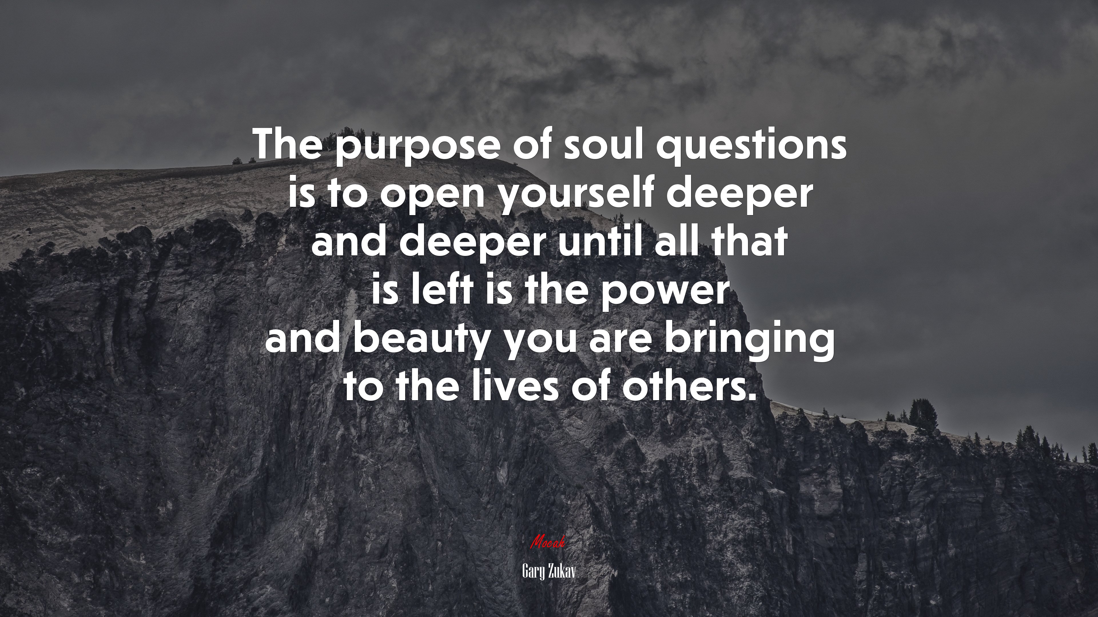 The purpose of soul questions is to open yourself deeper and deeper until all that is left is the power and beauty you are bringing to the lives of others. | Gary Zukav quote HD Wallpaper