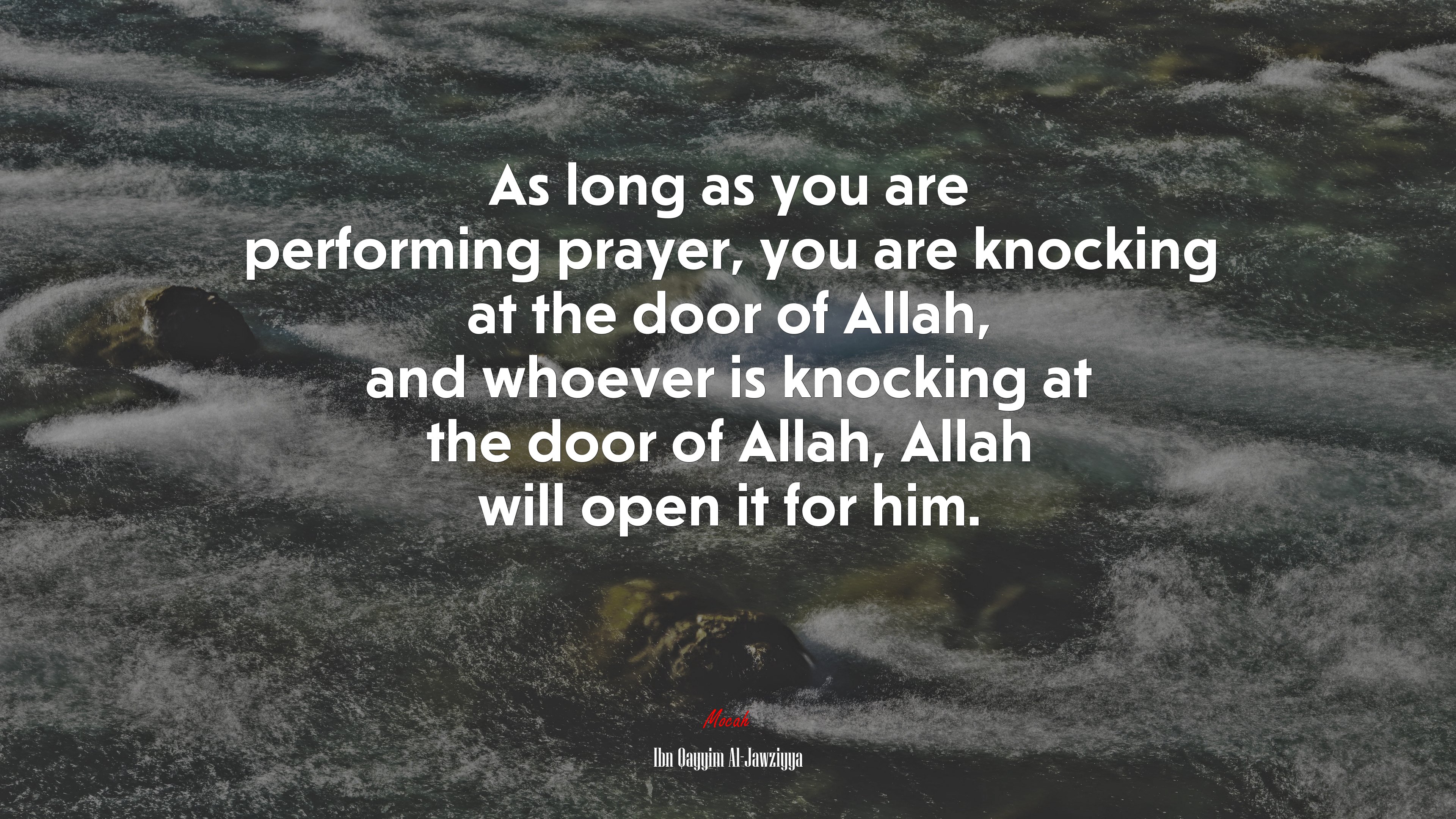 As long as you are performing prayer, you are knocking at the door of Allah, and whoever is knocking at the door of Allah, Allah will open it for him. | Ibn Qayyim Al-Jawziyya quote HD Wallpaper