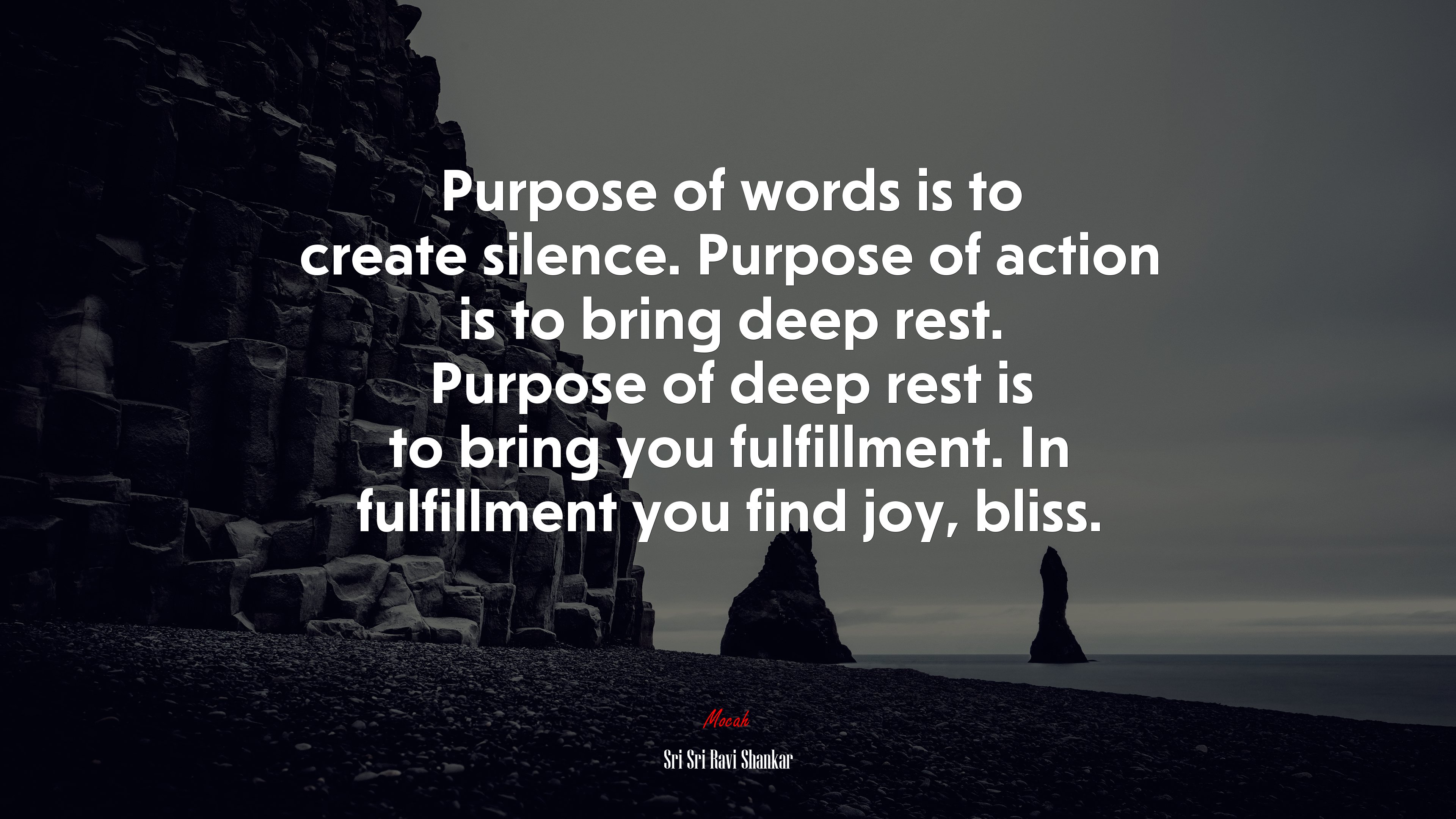 Purpose of words is to create silence. Purpose of action is to bring deep rest. Purpose of deep rest is to bring you fulfillment. In fulfillment you find joy, bliss. | Sri Sri Ravi Shankar quote HD Wallpaper