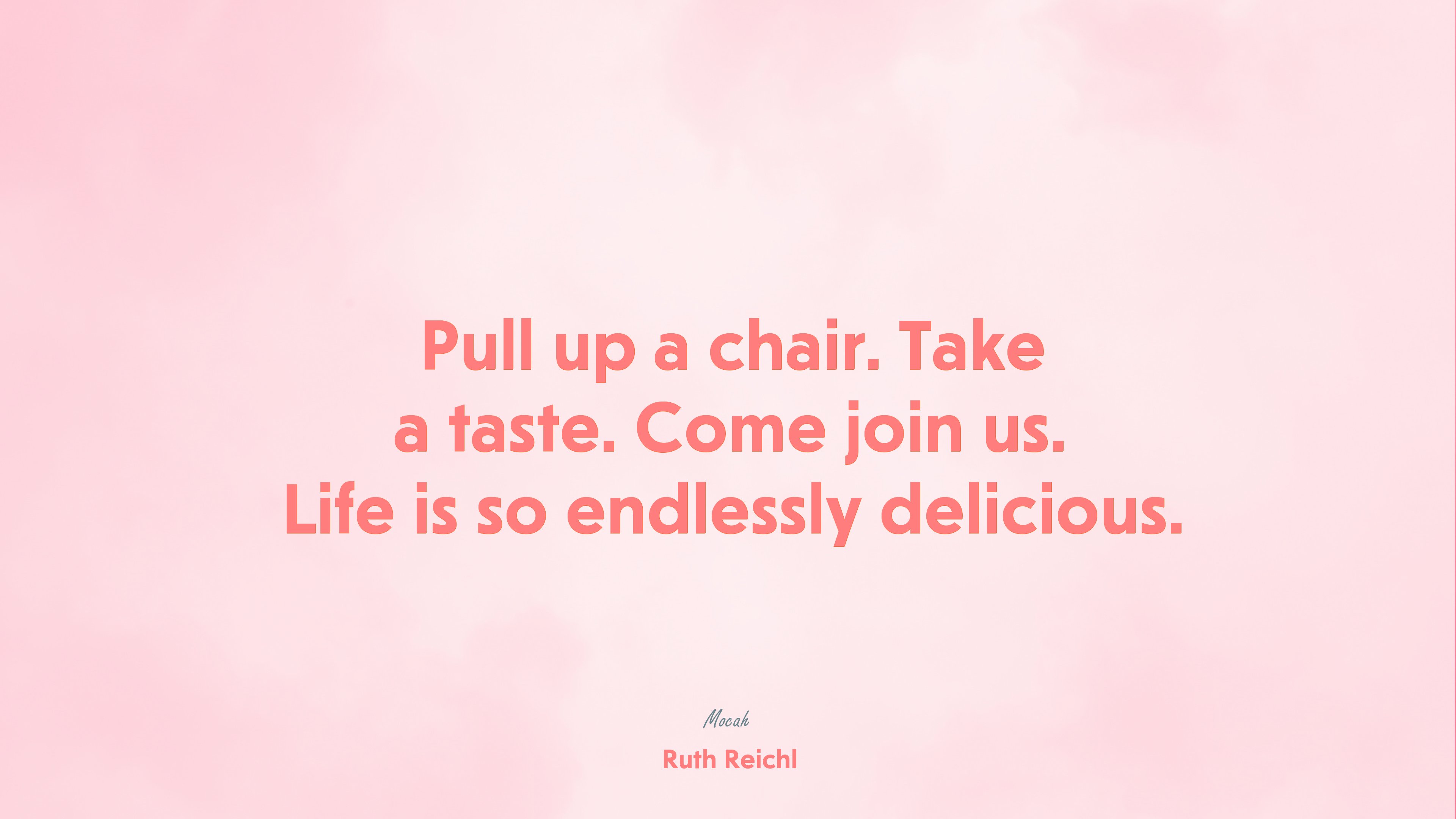quote about life, Ruth Reichl quote HD Wallpaper