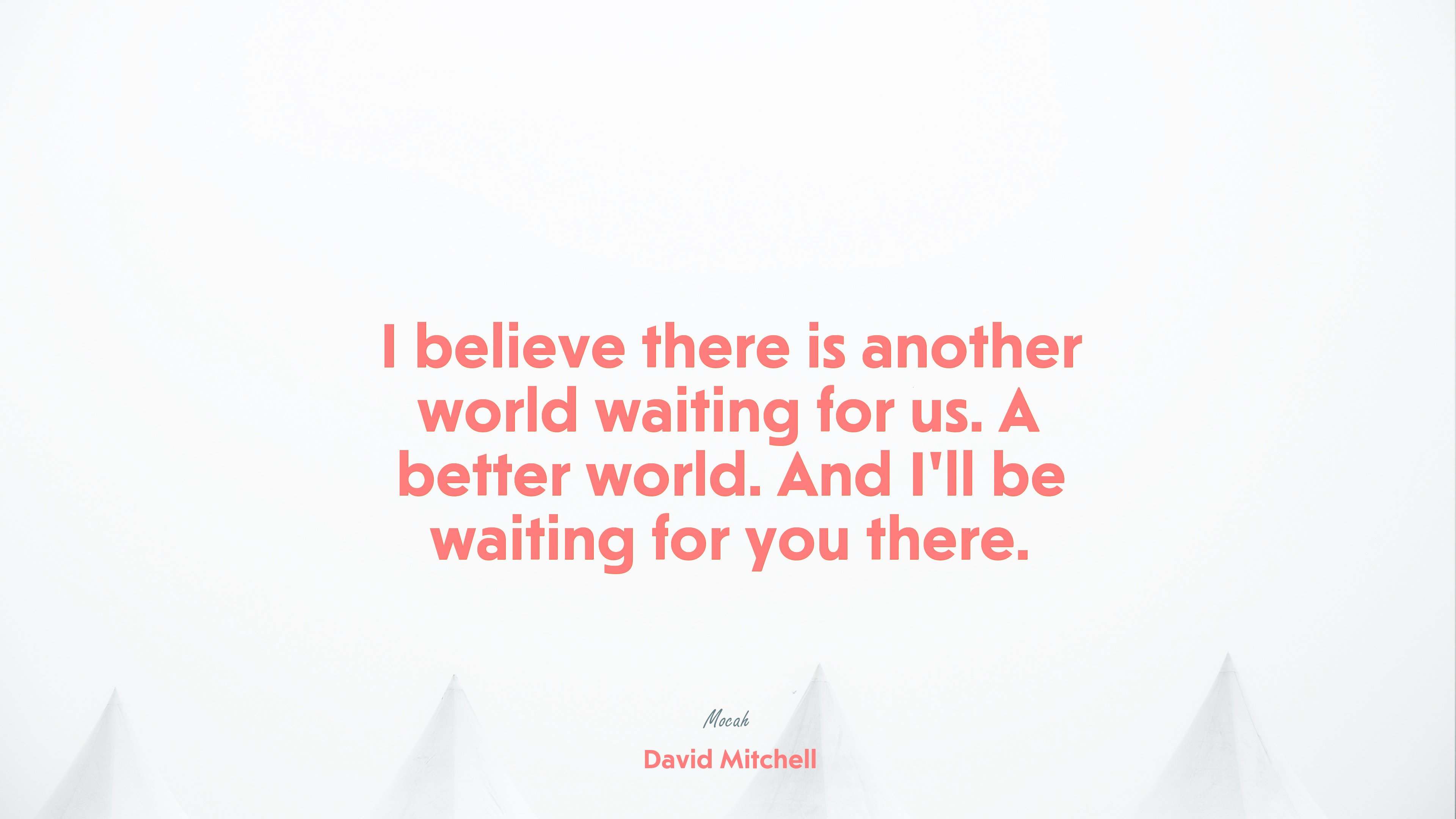  quote life, David Mitchell quote HD Wallpaper