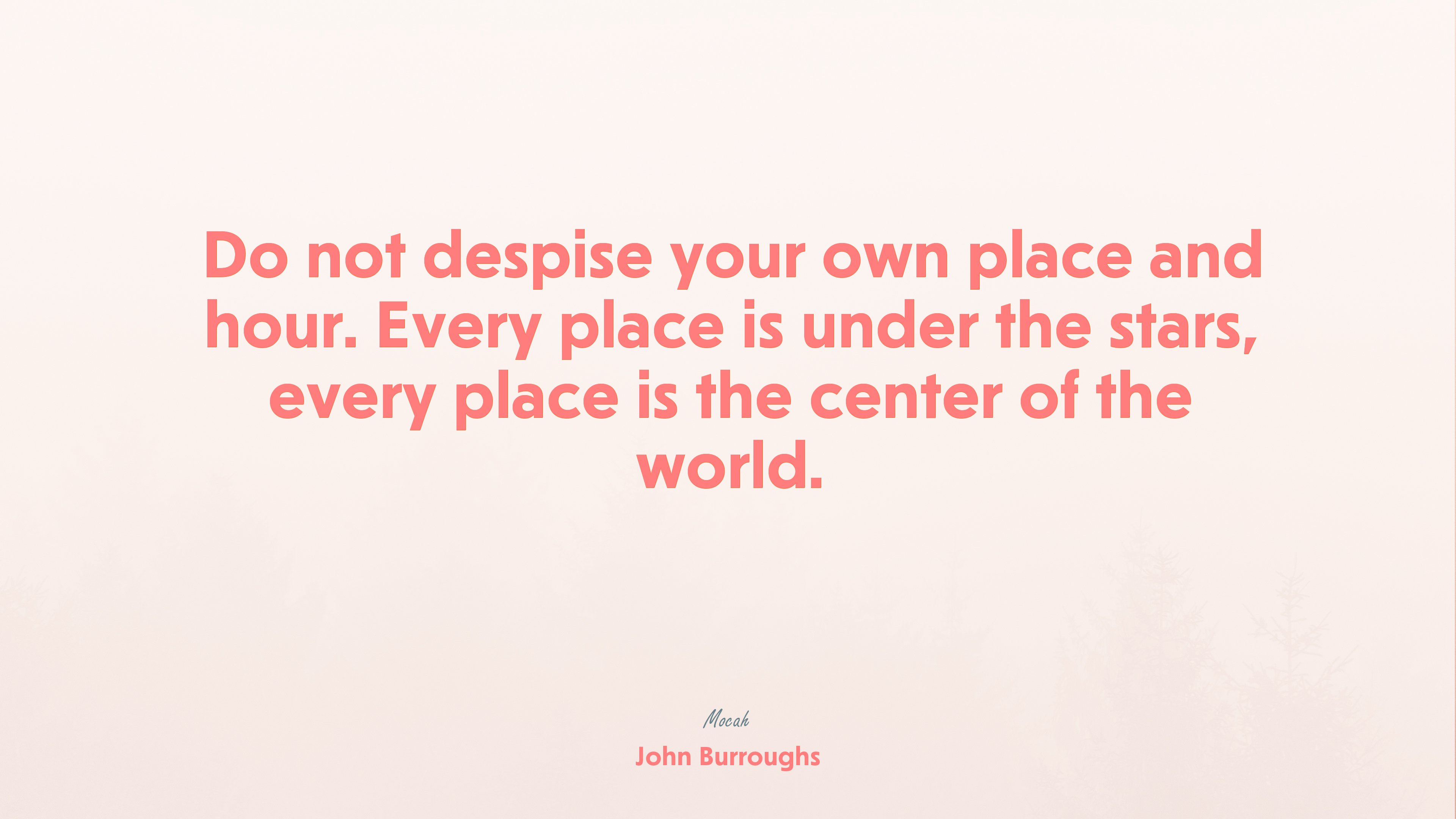 quote about life desktop, John Burroughs quote HD Wallpaper