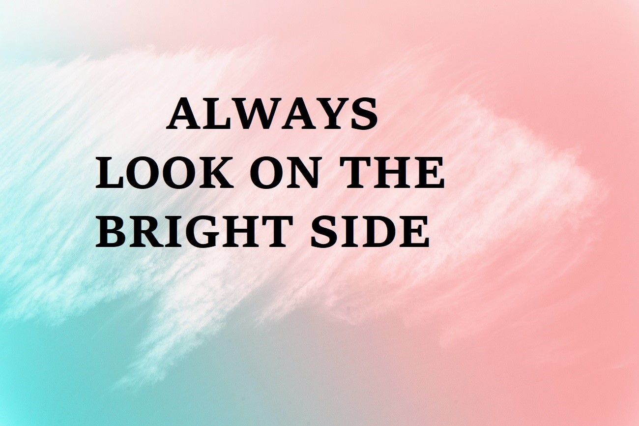 Motivational quote: Always look on the bright side HD Wallpaper