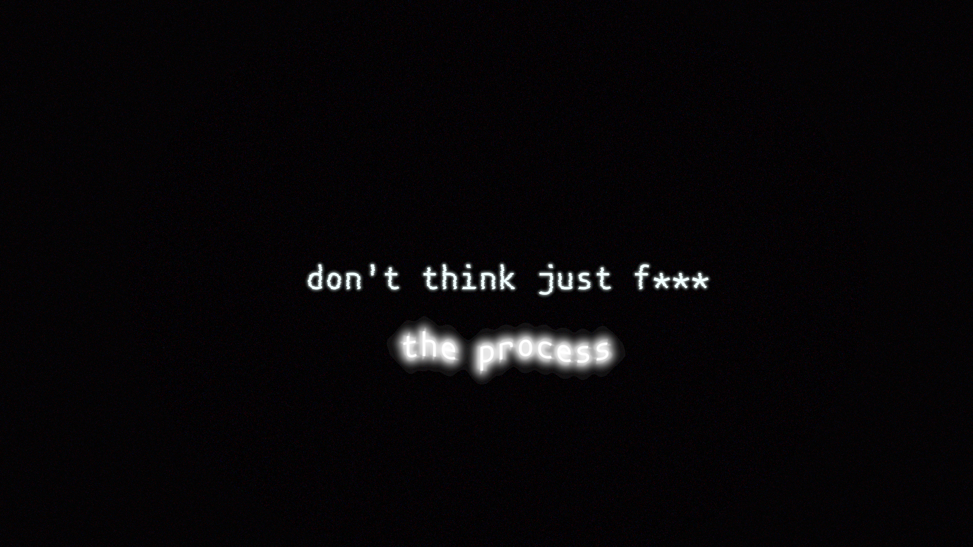 Don't think just f*** the process text HD Wallpaper
