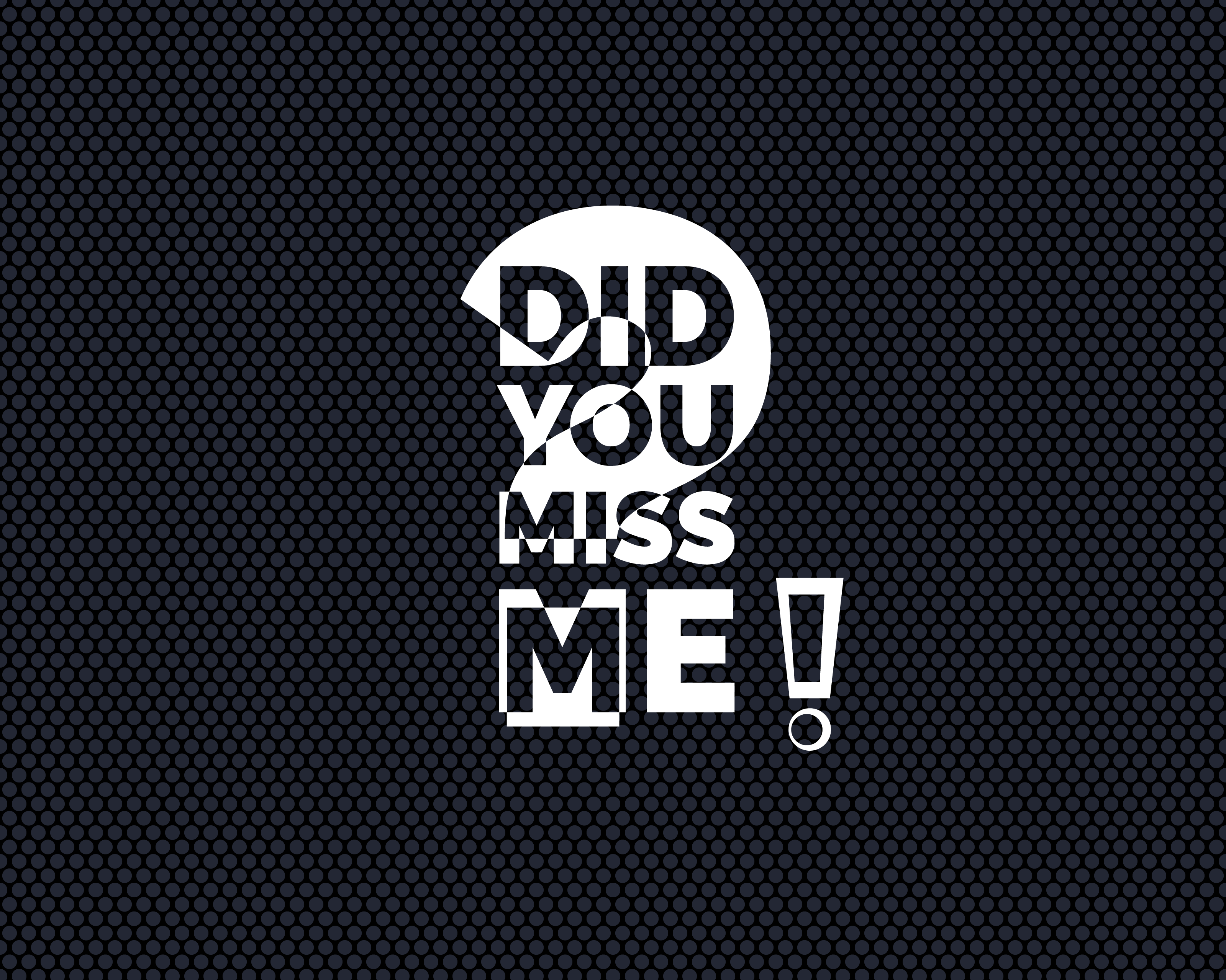 Did You Miss Me! typography on textured background HD Wallpaper