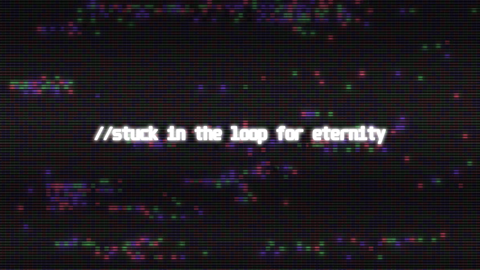 Glitch art with text "//stuck in the loop for eternity" HD Wallpaper