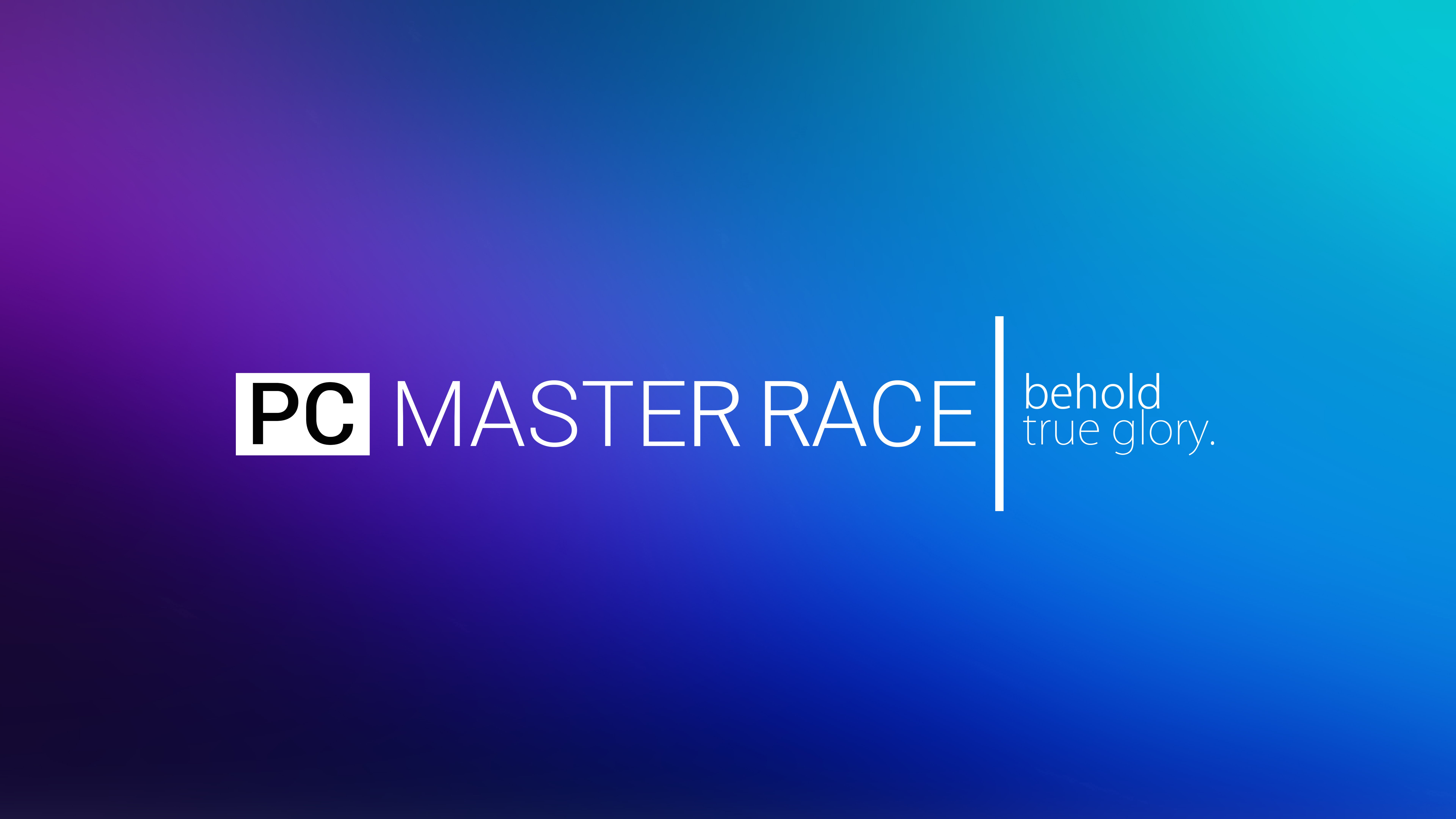 PC Master Race Behold True Glory 4K HD Wallpaper