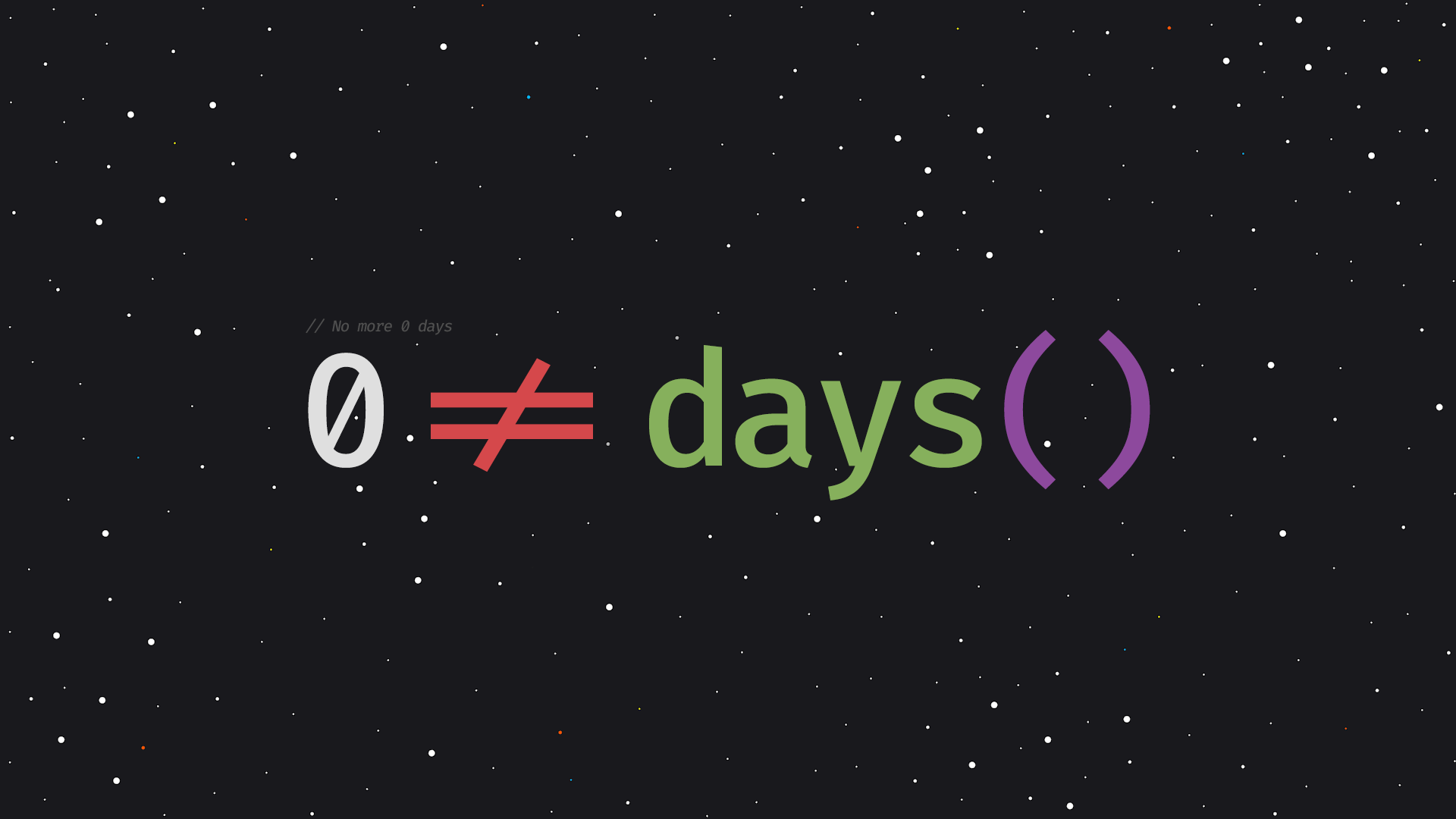 Programming joke: 0 is not equal to days() HD Wallpaper